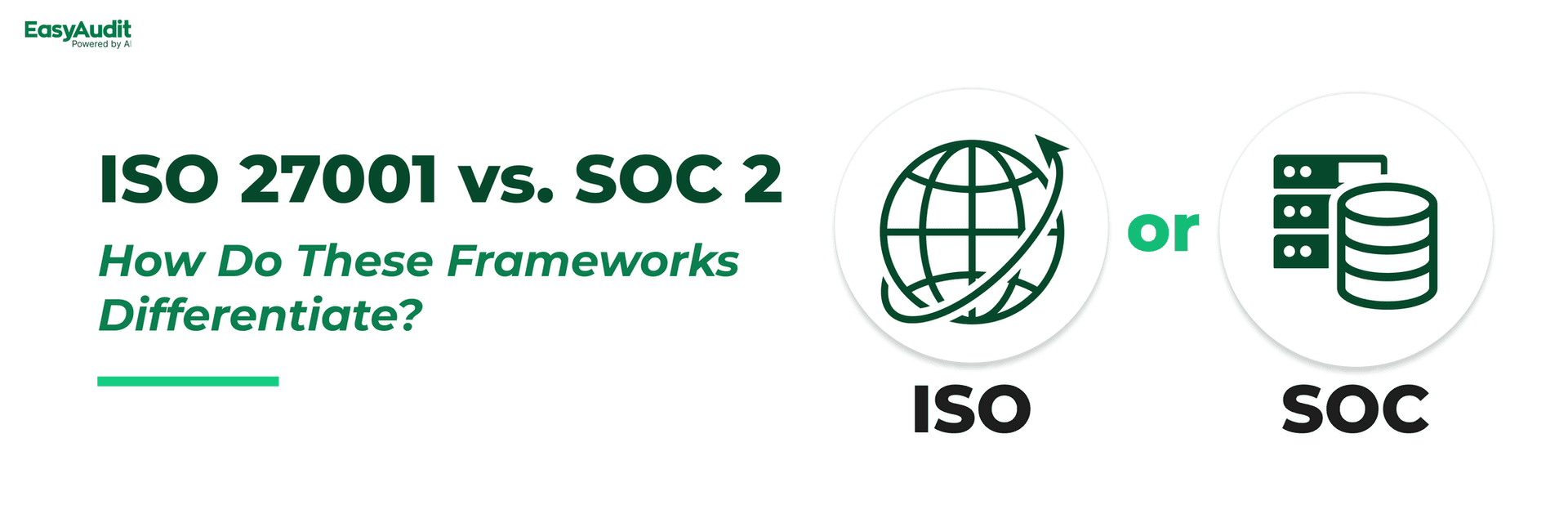 ISO 27001 vs. SOC 2: How Do These Frameworks Differentiate?